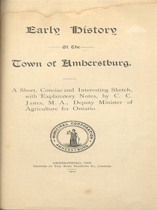 Item #1330 EARLY HISTORY OF THE TOWN OF AMHERSTBURG. A Short, Concise and Interesting Sketch,...