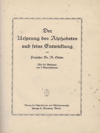 Der Ursprung des Alphabetes und seine Entwicklung. Mit 20 bildtafeln und 3 Stammbaumen.