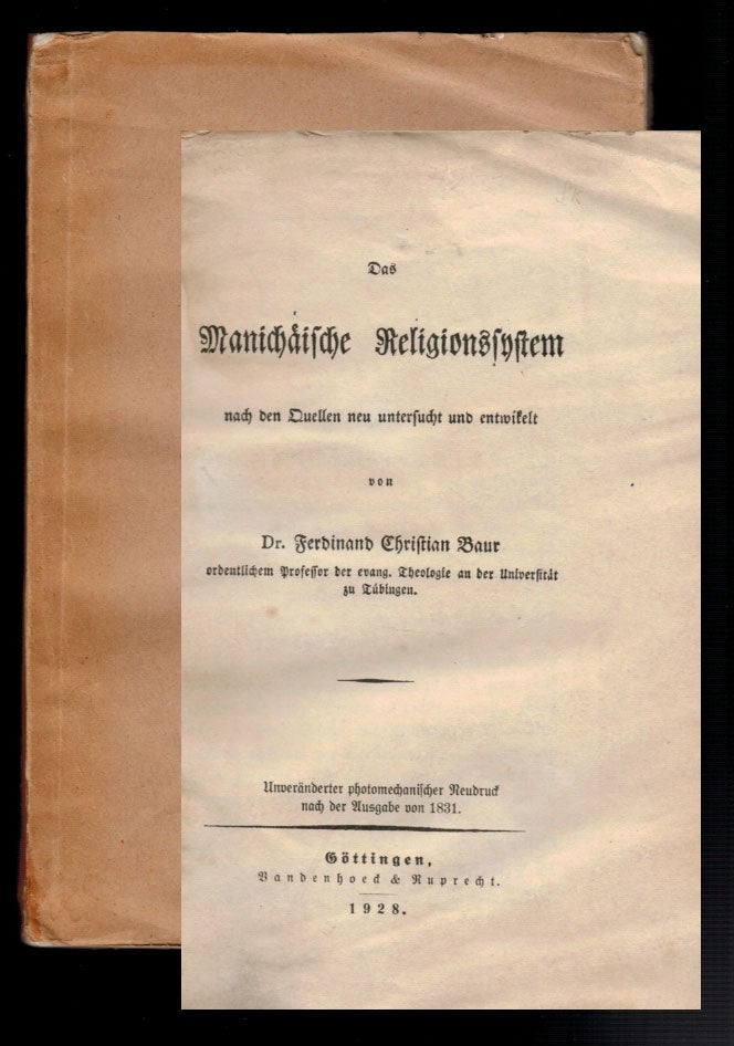 Item #2135 Das Manichäische Religionssystem nach den Quellen neu untersucht und entwikelt. Ferdinand Christian Baur.
