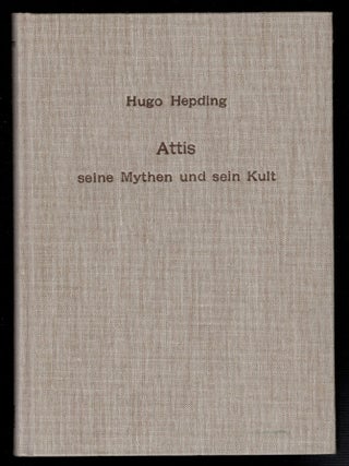 Item #2178 Attis. Seine Mythen und seinen Kult. Hugo HEPDING