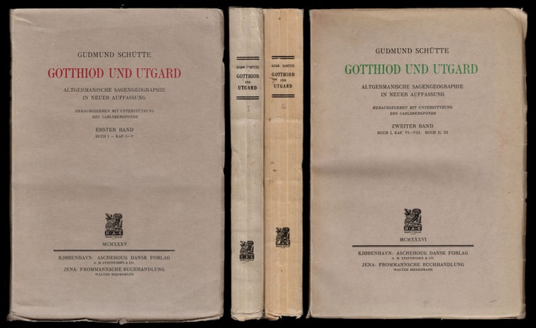 Item #2182 Gotthiod und Utgard. Altgermanische Sagengeographie in Neuer Auffassung. Band I & II. Gudmund Schütte.