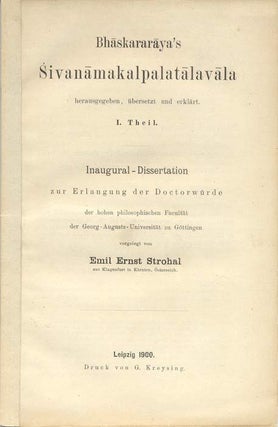 Item #2233 Bhaskararaya's Sivanamakalpalatalavala. Herausgegeben, übersetzt und erklärt. Theil...