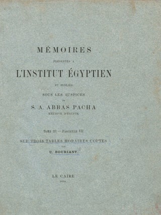 SUR TROIS TABLES HORAIRES COPTES. Memoires presente a L'Institut Egyptien et Publies sous les Auspices de S.A. Abbas Pacha, Khedive D'Egypte. Tome III, Fascicule VII.