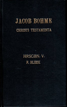 Item #2419 JAKOB BÖHME: VOM ZANK UND STREIT DER GELEHRTEN UM CHRISTI TESTAMENTA, Was Sie Damitte...