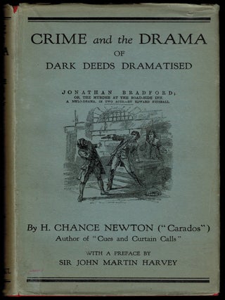 Item #2435 CRIME AND THE DRAMA; Or, Dark Deeds Dramatized. With an Introduction by Sir John...