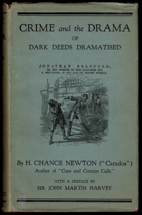 Item #2435 CRIME AND THE DRAMA; Or, Dark Deeds Dramatized. With an Introduction by Sir John...