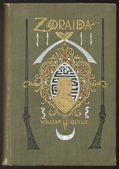 Item #300280 ZORAIDA. A Romance of The Harem and the Great Sahara. Illustrated by Harold Piffard. William LE QUEUX.