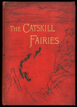 Item #302013 THE CATSKILL FAIRIES. Illustrated by Alfred Fredericks. Alfred FREDERICKS, Virginia...