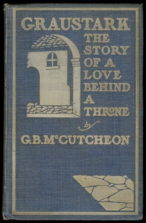 Item #302408 GRAUSTARK. The Story of a Love Behind a Throne. George Barr McCUTCHEON.