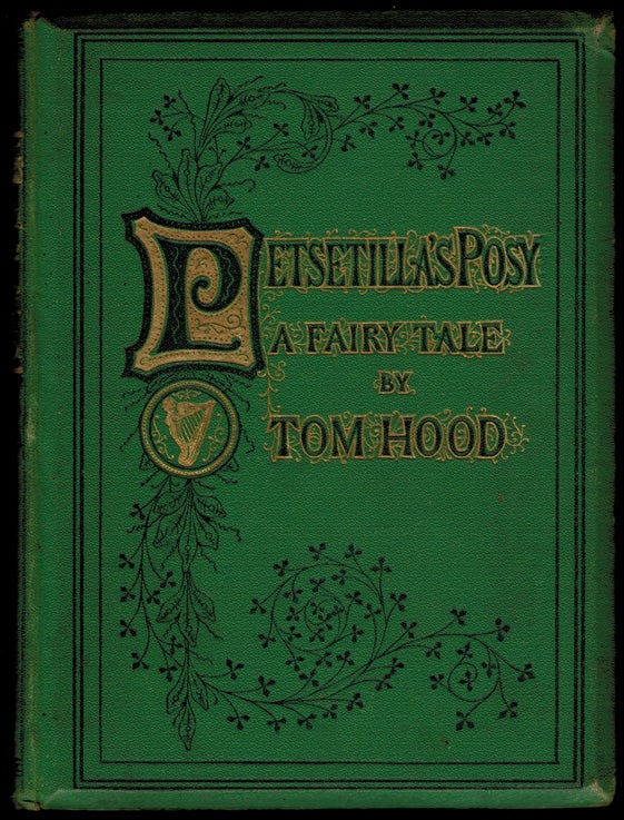 Item #302598 PETSETILLA'S POSY: A Fairy Tale. For Young and Old. With Fifty Illustrations by F. Barnard, Engraved by the Brothers Dalziel. Tom HOOD.