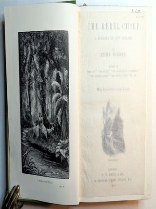 THE REBEL CHIEF. A Romance of New Zealand. With Illustrations by the Author. Signed Presentation Card from the Author Laid In.