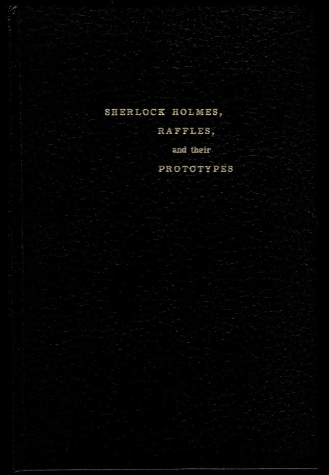 Item #302833 SHERLOCK HOLMES, RAFFLES AND THEIR PROTOYPES. By Friedrich Depken (Heidelberg, 1914). Translated and Digested by Jay Finley Christ. Friedrich DEPKEN, Arthur Conan DOYLE.