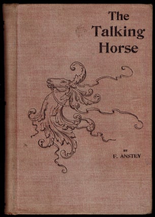 Item #302937 THE TALKING HORSE. F. ANSTEY