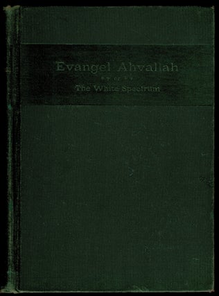 Item #302948 EVANGEL AVALLAH; Or, The White Spectrum. A Novel. Whose Incidents are Linked...