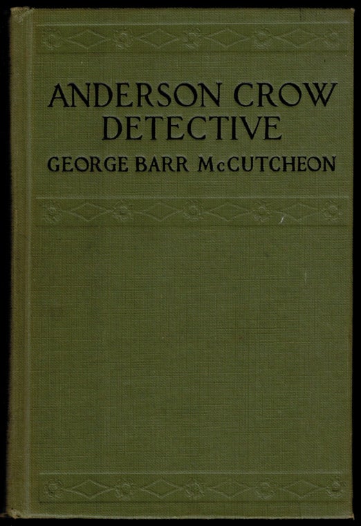 Item #302990 ANDERSON CROW DETECTIVE. Illustrated by John T. McCutcheon. George Barr McCUTCHEON.