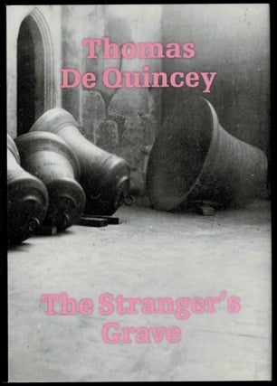 Item #303070 THE STRANGER'S GRAVE. Edited and Introduced by Edmund Baxter. Thomas DE QUINCEY