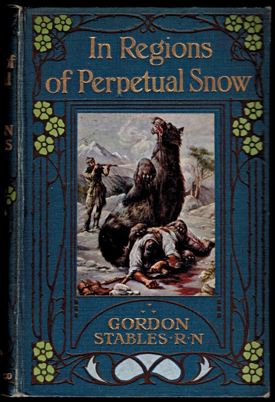 Item #303243 IN REGIONS OF PERPETUAL SNOW. A Story of Wild Adventures. Illustrated by Henry Austin. Gordon W. STABLES, C. M., M. D.