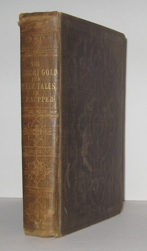 Item #303269 THE CROCK OF GOLD, And Other Tales; being a publisher's bind-up of four titles, THE CROCK OF GOLD: A Tale of Covetousness; THE TWINS: A Tale of Cocealment; HEART: A Tale of Falsewitness [and hidden away at the end] SIX AMERICAN BALLADS, Now First Collected. With Illustrations by John Leech. Martin Farquhar TUPPER.