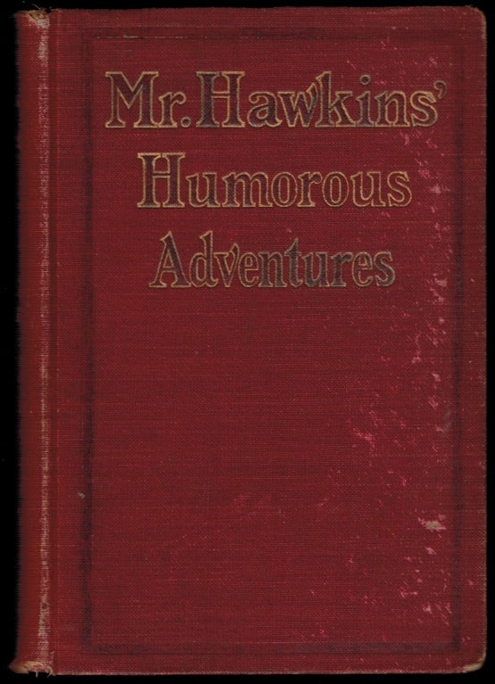 Item #303425 MR. HAWKINS' HUMOROUS ADVENTURES. Edgar FRANKLIN, Edgar Franklin Stearns.