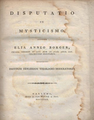 Disputatio de Mysticismo [Verhandelingen Raakende den Natuurlyken en Geopenbaarden Godsdienst Uitgegeeven door Teyler's Godgeleerd Genootschap].
