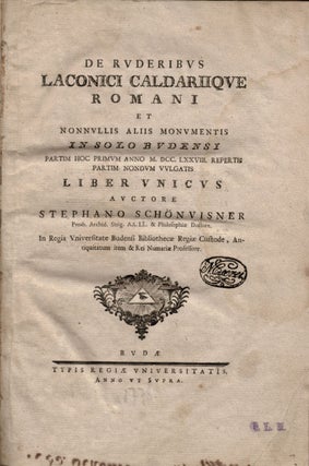 De ruderibus laconici caldariique Romani et nonnullis aliis monumentis in solo budensi.