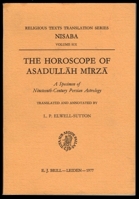 Item #308747 The Horoscope of Asadullah Mirza: A Specimen of Nineteenth-Century Persian Astrology. Translated and Annotated by L.P. Elwell-Sutton. L. P. ELWELL-SUTTON, Lawrence Paul.