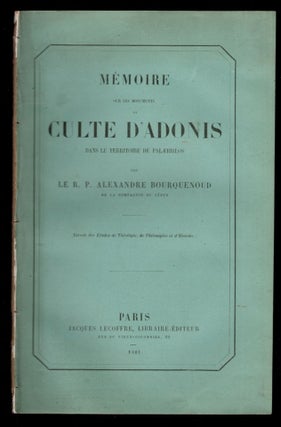Item #308785 Mémoire sur les Monuments du Culte D'Adonis dans le Territoire de Palaebiblos. Le...