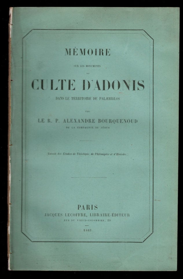 Item #308785 Mémoire sur les Monuments du Culte D'Adonis dans le Territoire de Palaebiblos. Le R. P. Alexandre BOURQUENORD.
