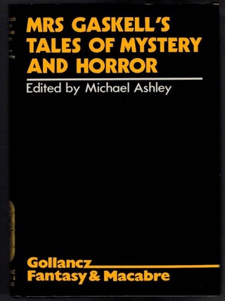 Item #309170 MRS. GASKELL'S TALES OF MYSTERY AND HORROR. Edited by Michael Ashley. GASKELL Mrs