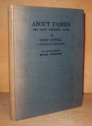 Item #309181 ABOUT FAIRIES And Other Important People. Jeannie McCONNELL, Daisey SEWELL