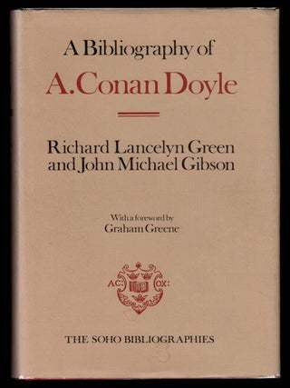 Item #309220 A BIBLIOGRAPHY OF A. CONAN DOYLE. By Richard Lancelyn Green and John Michael Gibson....
