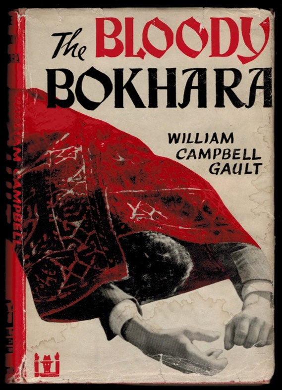 Item #309477 THE BLOODY BOKHARA. William Campbell GAULT.
