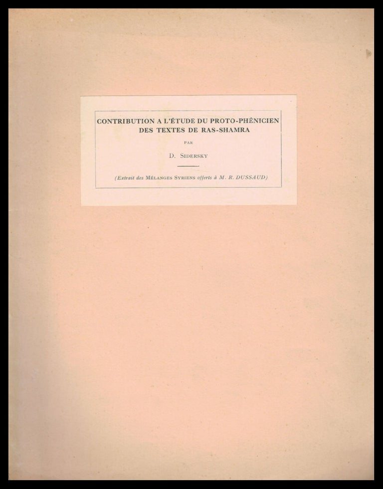 Item #309699 Contributions a l'Étude du proto-phénicien des textes de Ras-Shamra. D. Sidersky.