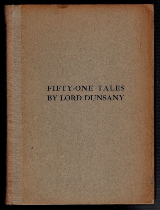 Item #310056 FIFTY-ONE TALES. Lord DUNSANY.