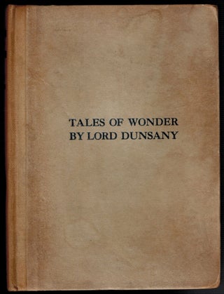 Item #310064 TALES OF WONDER. With Illustrations by S.H. Sime. Lord DUNSANY