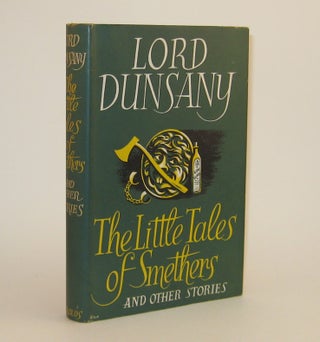 Item #310212 THE LITTLE TALES OF SMETHERS. Lord DUNSANY