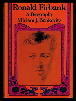 Item #311206 RONALD FIRBANK. A Biography. Ronald BENKOVITZ FIRBANK, Miriam J