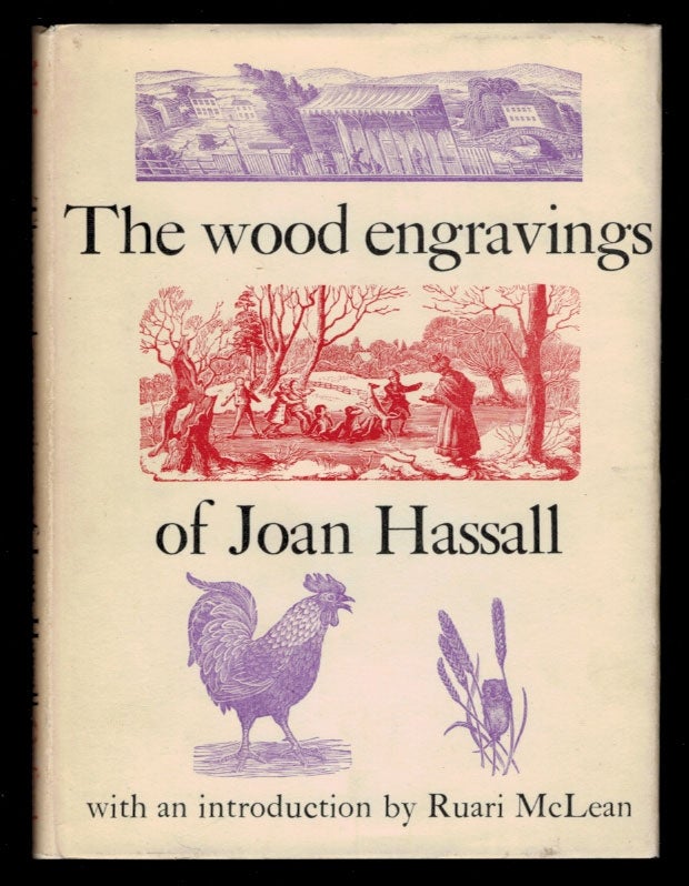 Item #311344 THE WOOD ENGRAVINGS OF JOAN HASSALL. With an Introduction by Ruari McLean. Joan HASSALL, Ruari MCLEAN.