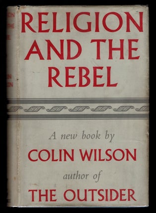 Item #311378 RELIGION AND THE REBEL. Colin WILSON