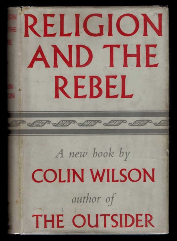 Item #311378 RELIGION AND THE REBEL. Colin WILSON.