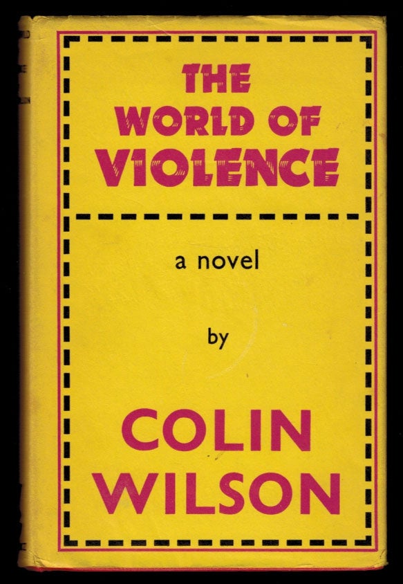 Item #311384 THE WORLD OF VIOLENCE. Colin WILSON.