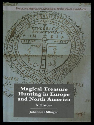 Item #311399 MAGICAL TREASURE HUNTING IN EUROPE AND NORTH AMERICA. A History. Johannes DILLINGER