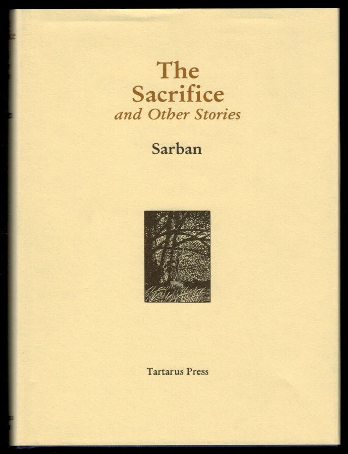 Item #311555 THE SACRIFICE And Other Stories. SARBAN, John William Wall.