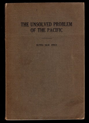 Item #311688 THE UNSOLVED PROBLEM OF THE PACIFIC. A Survey of International Contacts, Especially...