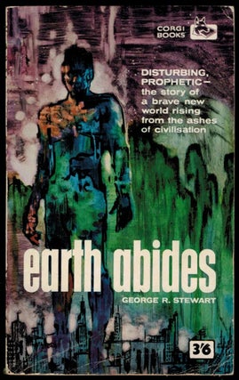 Item #311765 EARTH ABIDES. George R. STEWART