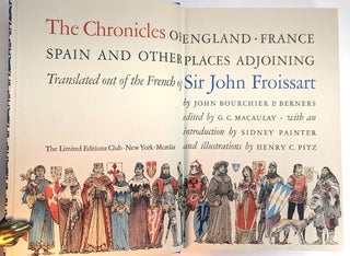THE CHRONICLES OF ENGLAND, FRANCE, SPAIN AND OTHER PLACES ADJOINING. Translated out of the French ... by John Bourcier Ld Berniers. Edited by G.C. MaCaulay, with an Introduction by Sidney Painter and Illustrations by Henry C. Pitz.