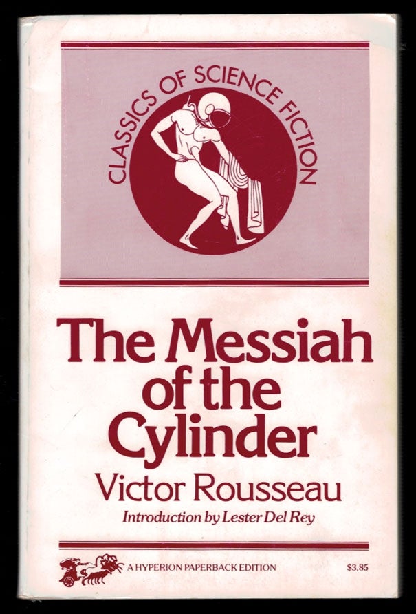 Item #312053 THE MESSIAH OF THE CYLINDER. Illustrated by Joseph Clement Coll. With a New Introuction by Lester Del Rey. Victor ROUSSEAU.