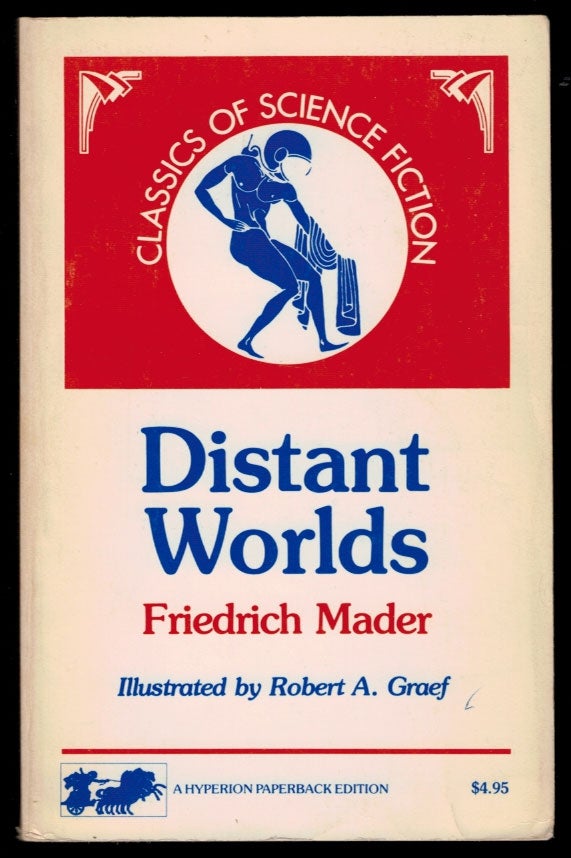 Item #312057 DISTANT WORLDS. The Story of a Voyage to the Planets. Translated from the German by Max Shachtman. Illustrated by Robert A. Graef. Friedrich MADER.