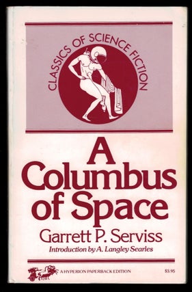 Item #312060 A COLUMBUS OF SPACE. With a New Introduction by A. Langley Searles. Illustrated....