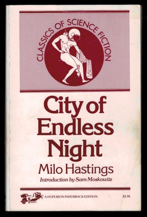 Item #312071 CITY OF ENDLESS NIGHT. With a New Introduction by Sam Moskowitz. Milo HASTINGS